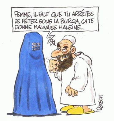 Femme il faut que tu arrête de ^éter dans ta brurka ça te donne mauvaise haleine